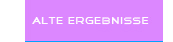 Alte Ergebnisse